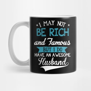 I may not be rich and famous Mug